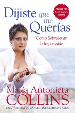 Kniha Dijiste Que Me Querias Maria Antonieta Collins