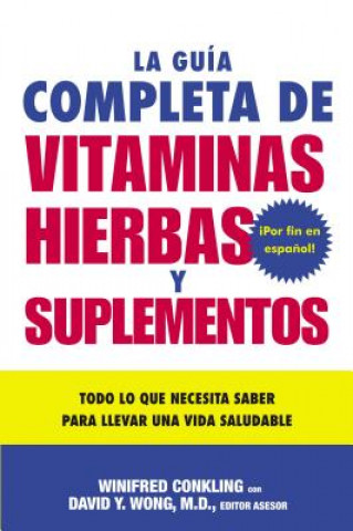 Knjiga Guia Completa de Vitaminas, Hierbas Y Suplementos Winifred Conkling