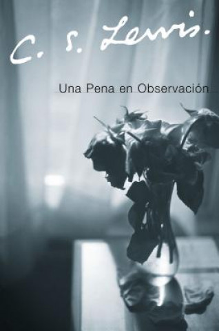 Könyv Una Pena en Observacion C. S. Lewis