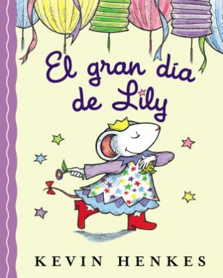 Livre El gran dia de Lily Kevin Henkes