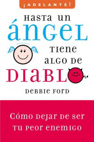 Kniha Hasta un angel tiene algo de diablo Debbie Ford
