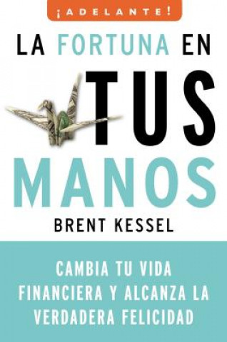 Kniha Fortuna en Tus Manos Brent Kessel