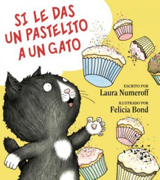 Kniha Si le das un pastelito a un gato Laura Numeroff