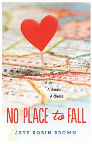 Книга No Place to Fall Jaye Robin Brown