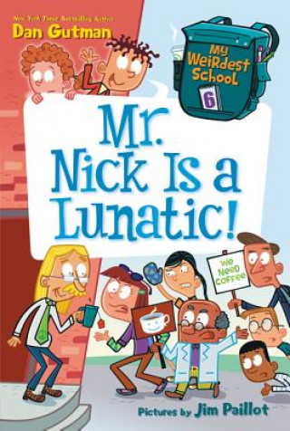 Könyv My Weirdest School #6: Mr. Nick Is a Lunatic! Dan Gutman