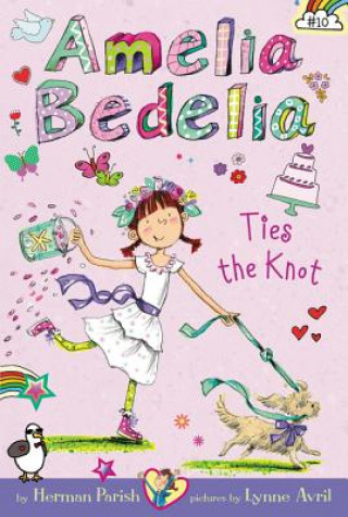 Kniha Amelia Bedelia Chapter Book #10: Amelia Bedelia Ties the Knot Herman Parish