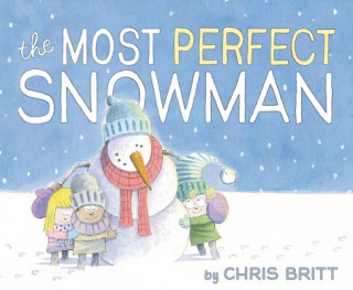 Kniha Most Perfect Snowman Chris Britt