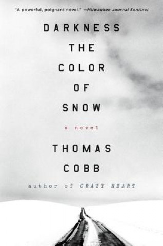 Carte Darkness the Color of Snow Thomas Cobb
