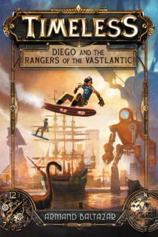 Книга Diego and the Rangers of the Vastlantic Armand Baltazar