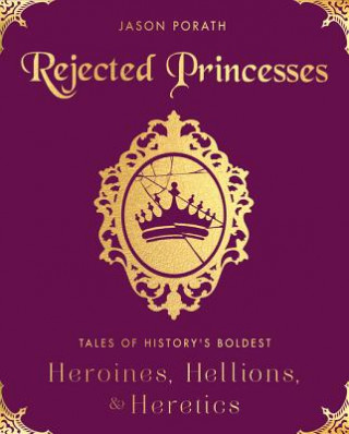 Книга Rejected Princesses Jason Porath