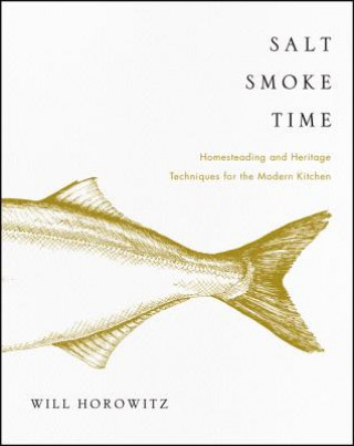 Könyv Salt Smoke Time Will Horowitz