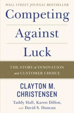 Carte Competing Against Luck Clayton M. Christensen