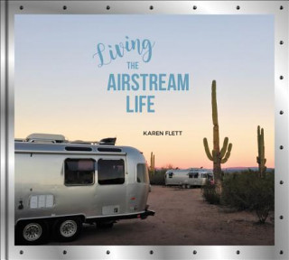 Carte Living the Airstream Life Karen Flett