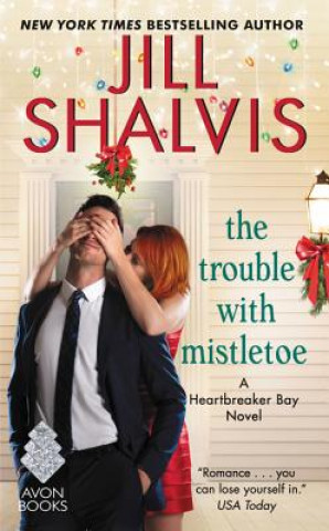 Książka Trouble with Mistletoe Jill Shalvis