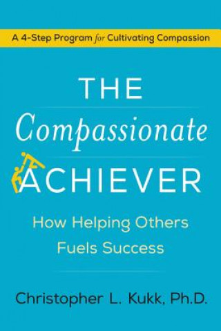 Livre Compassionate Achiever Christopher L. Kukk