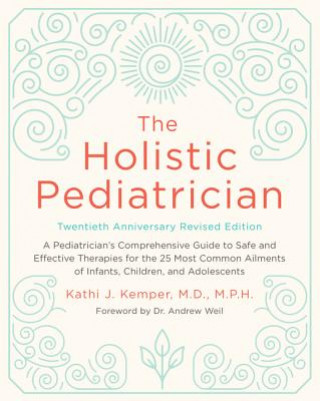 Książka Holistic Pediatrician, Twentieth Anniversary Revised Edition Kathi J. Kemper