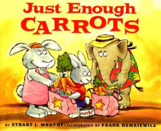 Könyv Just Enough Carrots Stuart J. Murphy