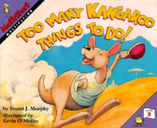 Book Too Many Kangaroo Things to Do! Stuart J. Murphy