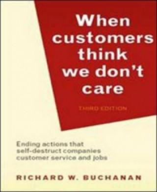 Kniha When Customers Think We Don't Care Richard W. Buchanan
