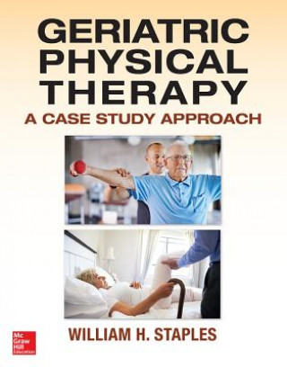Книга Geriatric Physical Therapy William H. Staples
