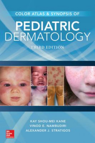 Книга Color Atlas & Synopsis of Pediatric Dermatology, Third Edition Kay Shou-Mei Kane