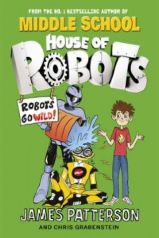 Książka House of Robots: Robots Go Wild! James Patterson