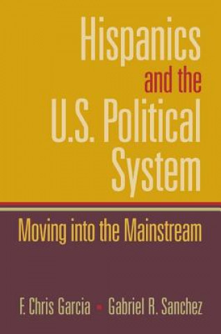 Kniha Hispanics and the U.S. Political System John A. Garcia
