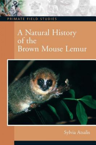 Kniha Natural History of the Brown Mouse Lemur Sylvia Atsalis