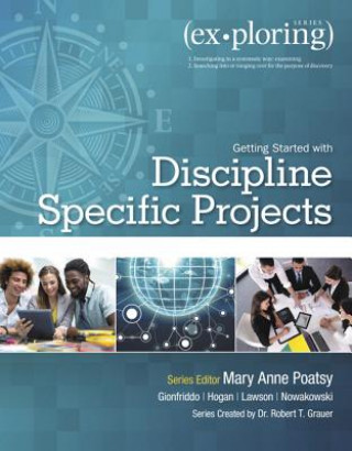 Книга Exploring Getting Started with Discipline Specific Projects Mary Anne Poatsy