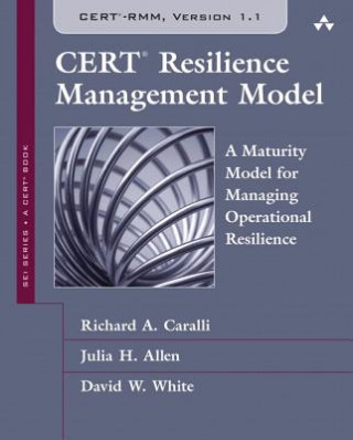 Knjiga CERT Resilience Management Model (CERT-RMM) Richard A. Caralli
