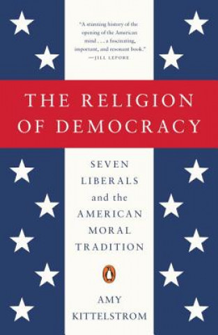 Livre Religion Of Democracy Amy Kittelstrom