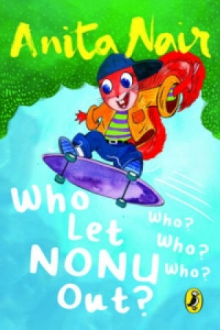 Книга Who Let Nonu Out? Anita Nair