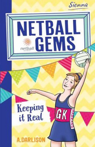 Carte Netball Gems 6: Keeping it Real Aleesa Darlison