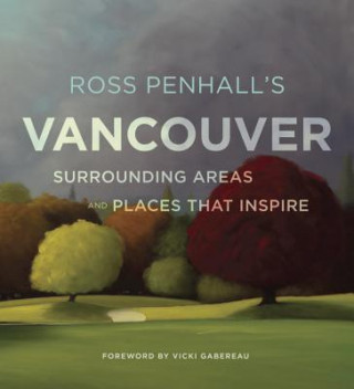 Carte Ross Penhall's Vancouver, Surrounding Areas And Places That Inspire Ross Penhall