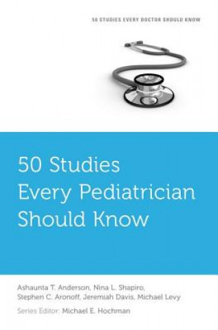 Kniha 50 Studies Every Pediatrician Should Know Ashaunta T. Anderson