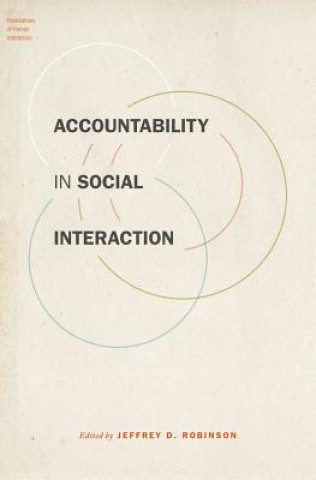 Kniha Accountability in Social Interaction Jeffrey D. Robinson