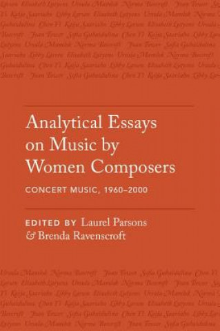 Buch Analytical Essays on Music by Women Composers: Concert Music from 1960-2000 Laurel Parsons