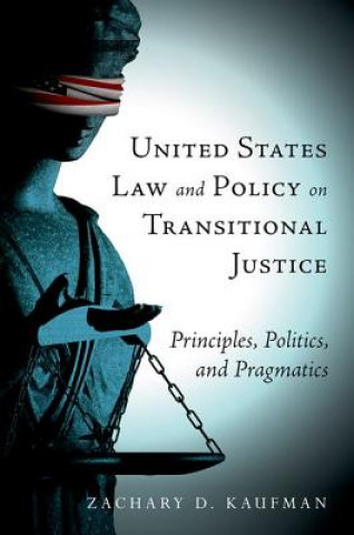 Book United States Law and Policy on Transitional Justice Zachary Daniel Kaufman