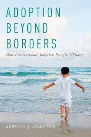 Könyv Adoption Beyond Borders Rebecca J. Compton