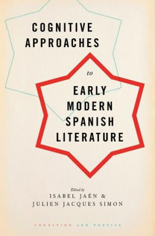 Kniha Cognitive Approaches to Early Modern Spanish Literature Isabel Jaen