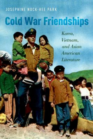 Kniha Cold War Friendships Josphine Nock-Hee Park