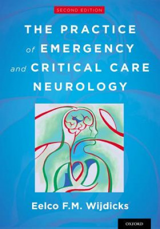 Könyv Practice of Emergency and Critical Care Neurology Wijdicks