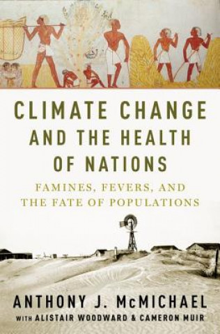 Kniha Climate Change and the Health of Nations Anthony McMichael