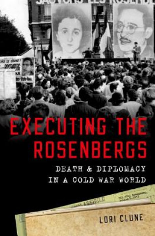 Kniha Executing the Rosenbergs Lori Clune
