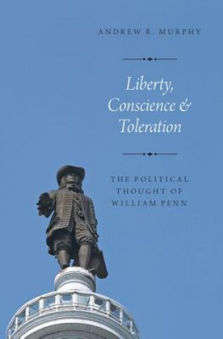 Книга Liberty, Conscience, and Toleration Andrew R. Murphy