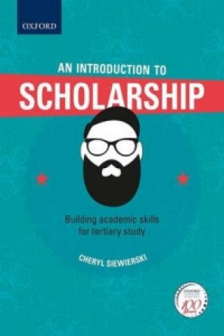 Książka Introduction to Scholarship, Building academic skills for tertiary study Cheryl Siewierski