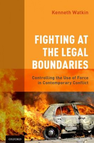 Kniha Fighting at the Legal Boundaries Kenneth Watkin
