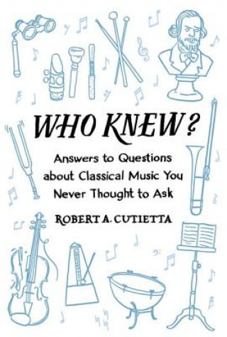 Kniha Who Knew? Robert A. Cutietta