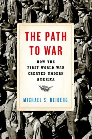 Könyv Path to War Michael S. Neiberg