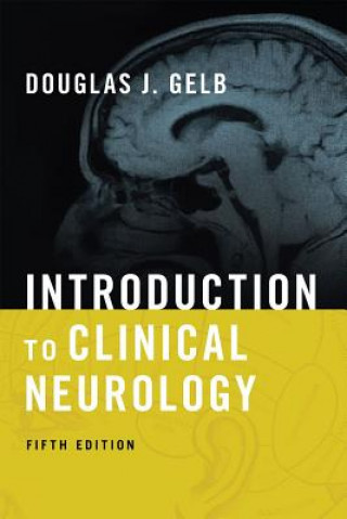 Kniha Introduction to Clinical Neurology Douglas J. Gelb
